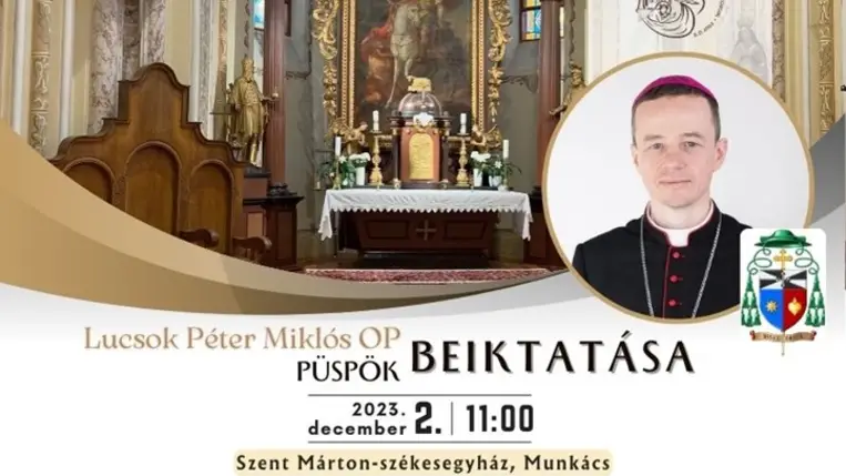 December 2-án lesz Lucsok Péter Miklós OP megyéspüspöki beiktatása Munkácson