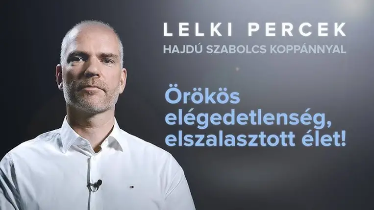 Lelki percek – Örökös elégedetlenség, elszalasztott élet!