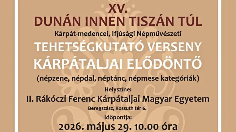 XV. Dunán innen, Tiszán túl tehetségkutató 2026 – Kárpátaljai elődöntő